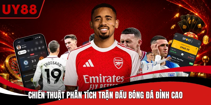 Chiến thuật phân tích trận đấu bóng đá đỉnh cao