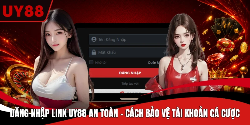 Đăng Nhập Link UY88 An Toàn