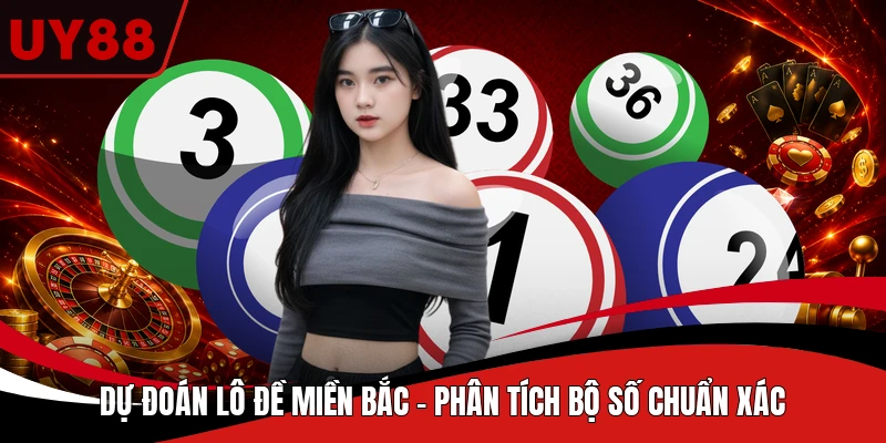 Dự Đoán Lô Đề Miền Bắc