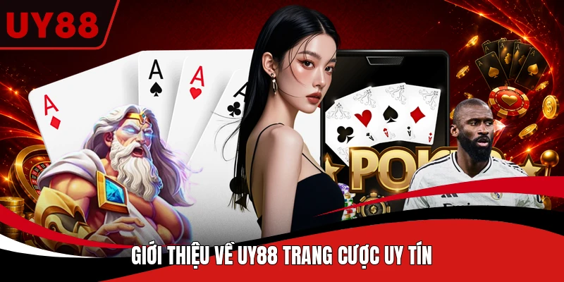 Giới thiệu về UY88 trang cược uy tín