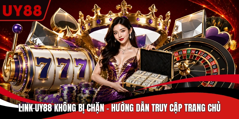 Link UY88 Không Bị Chặn