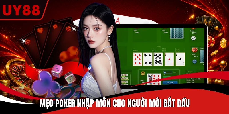 Mẹo Poker nhập môn cho người mới bắt đầu