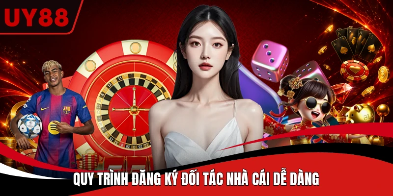Quy trình đăng ký đối tác nhà cái dễ dàng
