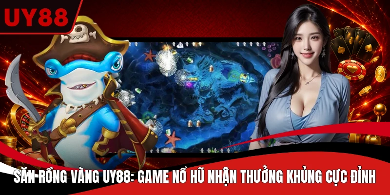 Săn Rồng Vàng